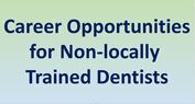Career Opportunities for Non-locally Trained Dentists